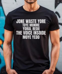 Jone Waste Yore Toye Monme T-Shirt, Jone Waste Yore Toye Meme T-Shirt