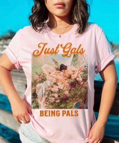 Just gals being pals shirt | sapphic shirt | femme lesbian