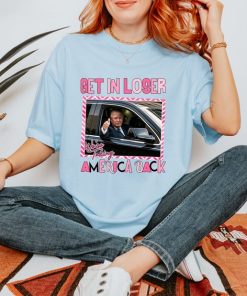 Trump Get In Loser we're Taking America Back Shirt-Comfort Colors