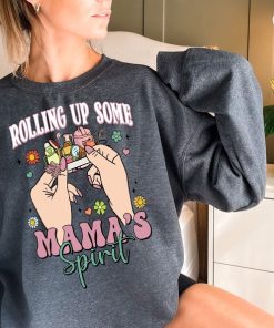 Rolling Up Some Mamas Spirit Sweatshirt, Skeleton Hands Mom Hoodies