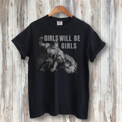 Girls Will Be Girls! Judith beheading Holofernes Shirt