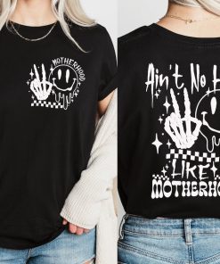 Ain’t No Hood Like Motherhood Shirt, Crewneck,Funny Mom Apparel