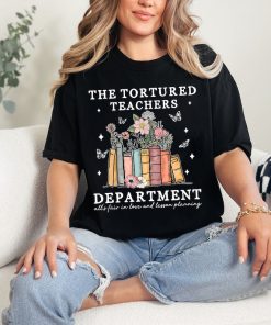 Tortured Teachers Department Shirt, Comfort Colors Teacher Tshirt