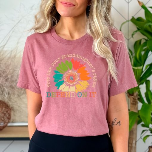 Vote Like Your Granddaughter's Rights Depend On It Shirt Sunflower