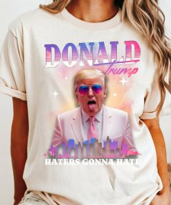 Trump Haters Gonna Hate Tshirt, Comfort Colors Shirt, Cool Trump Tee