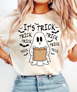 It's Trick Shirts, Halloween Ghost Shirt, Trick Or Treat Shirts