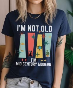 I'm Not Old I'm Mid Century Modern, I'm from the 1900s,Mod Cat