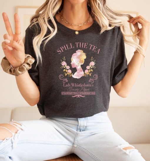 Spill The Tea Lady Whistledown's Shirt, Lady Whistledowns Tee