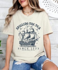 Spilling The Tea Since 1773 Shirt, Funny History Teacher Shirt