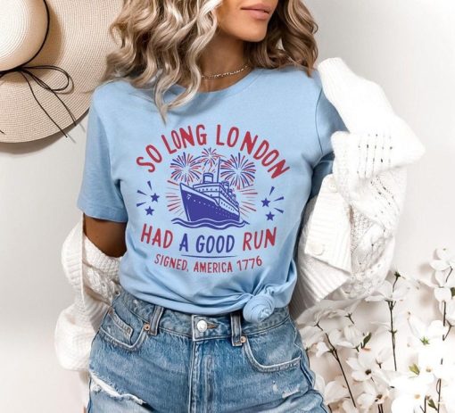 So Long London 4th of July Shirt, Gift For Fan, Gift For Her