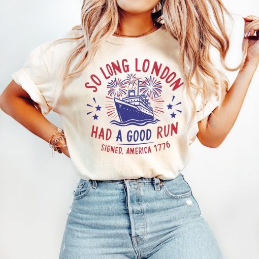 So Long London 4th of July Shirt, Gift For Fan, Gift For Her