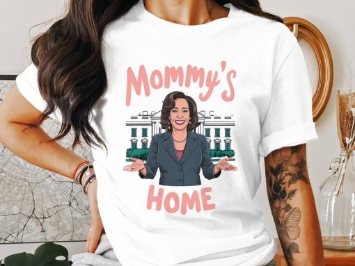 Funny Kamala Harris T-Shirt Unisex | Mommy's Home Shirt