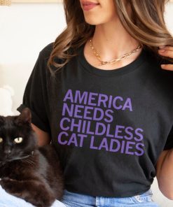 America Needs Childless Cat Ladies, Childless Cat Ladies Shirt