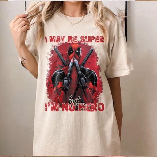 Marvel Deadpool, I May Be Super, But I'm No Hero