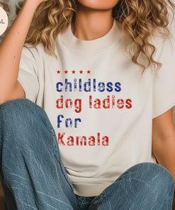 Childless Dog Ladies for Kamala Shirt - Kamala Harris 2024 - Vote Blue