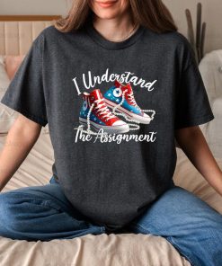 I Understand The Assignment T-shirt, Chucks And Pearls Shirt