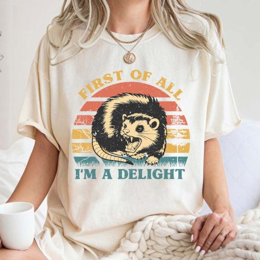 Retro First Of All I'm A Delight Sarcastic Angry Opossum Lover Shirt