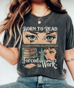 Born to Read Forced to Work Shirt