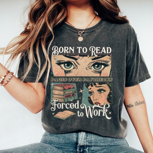 Born to Read Forced to Work Shirt