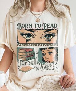 Born to Read Forced to Work Shirt