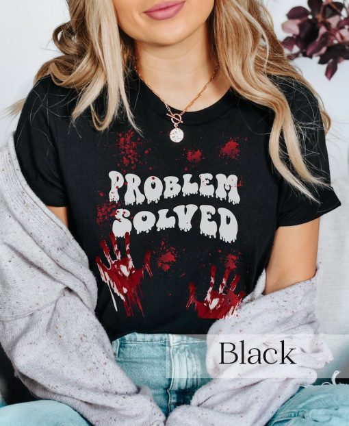 Bloody Problem Solved Halloween Scary Horror Print Effect T-Shirt