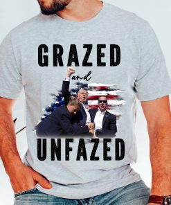 Grazed and unfazed shirt, trump shot shirt, trump supporters tee