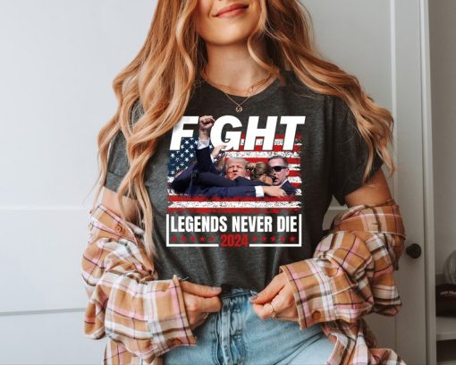 Trump Legends Never Die 2024 Shirt - Election Shirt - Trump Fight Tee