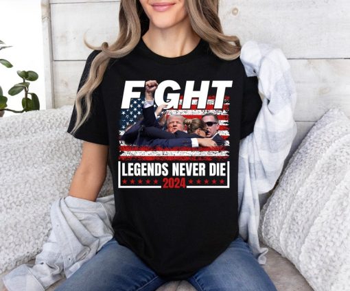 Trump Legends Never Die 2024 Shirt - Election Shirt - Trump Fight Tee