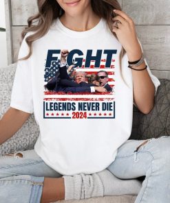 Trump Legends Never Die 2024 Shirt - Election Shirt - Trump Fight Tee