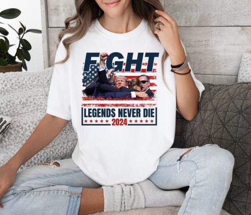 Trump Legends Never Die 2024 Shirt - Election Shirt - Trump Fight Tee