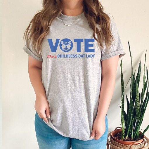 VOTE Like a Childless Cat Lady shirt, Kameowla Brat Shirts