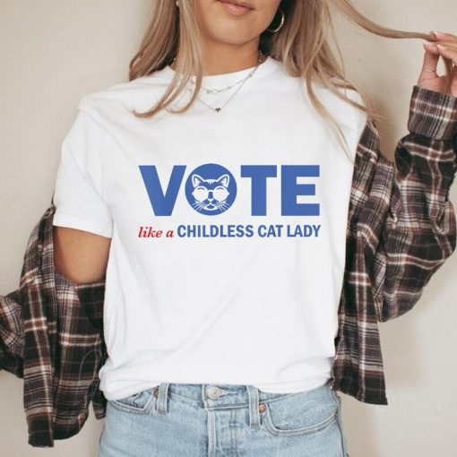 VOTE Like a Childless Cat Lady shirt, Kameowla Brat Shirts