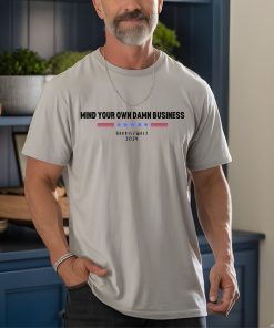 Mind Your Own Damn Business T-Shirt, Harris Walz Tshirt