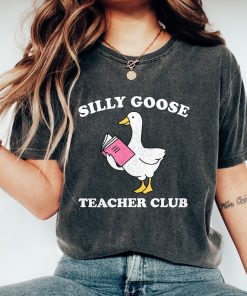 Silly Goose Teacher Comfort Colors Shirt, Silly Goose Shirt