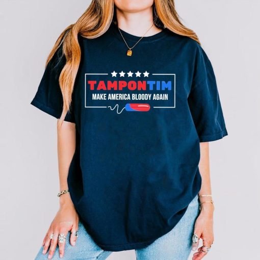 Tampon Tim Shirt, Red Blue Make America Bloody Again T-Shirt