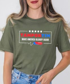 Tampon Tim Shirt, Red Blue Make America Bloody Again T-Shirt