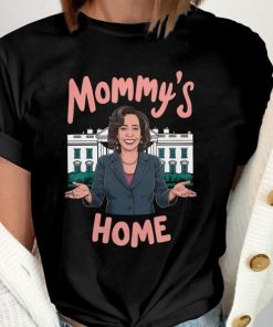 Funny Kamala Harris T-Shirt Unisex | Mommy's Home Shirt