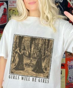 Girls Will Be Girls Witch Comfort Colors Shirt, Feminist Witch Shirt