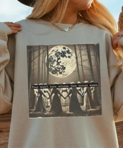 They Didn't Burn Witches They Burned Women, Witchy Feminist Sweatshirt