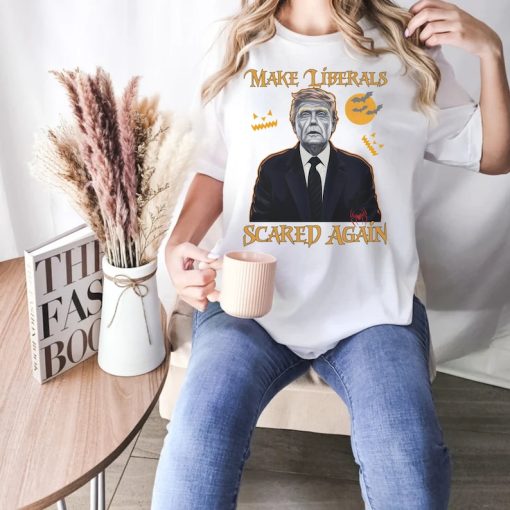 Funny Trump Halloween Shirt,Make Liberals Scared Again