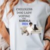 Childless Dog Lady Shirt Childless Cat Lady Shirt Funny Election Shirt