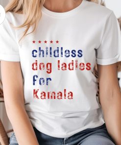 Childless Dog Ladies for Kamala Shirt - Kamala Harris 2024 - Vote Blue