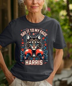 Say It To My Face Childless Cat Lady Shirt for Kamala Harris 2024