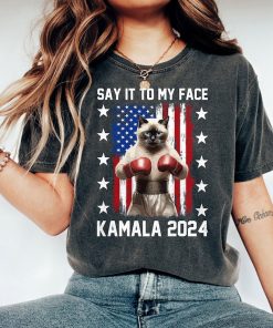 Say It To My Face Shirt, Kamala Cat Shirt, Kamala Harris Shirt