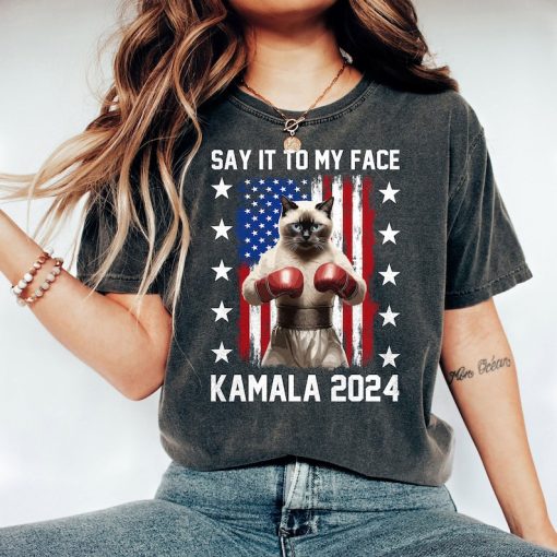 Say It To My Face Shirt, Kamala Cat Shirt, Kamala Harris Shirt