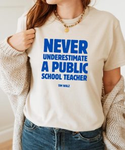 Never Underestimate a Public School Teacher Kamala Harris Shirt