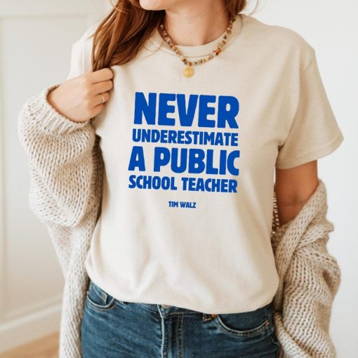 Never Underestimate a Public School Teacher Kamala Harris Shirt