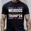 Weirdos For Trump 24 Shirt, Funny Sarcastic Saying T-Shirt