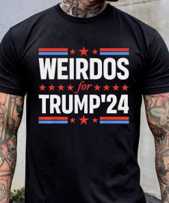 Weirdos For Trump 24 Shirt, Funny Sarcastic Saying T-Shirt