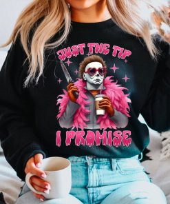 Just The Tip I Promise Shirt, Funny Halloween T-Shirt